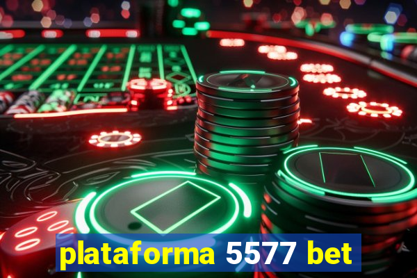 plataforma 5577 bet